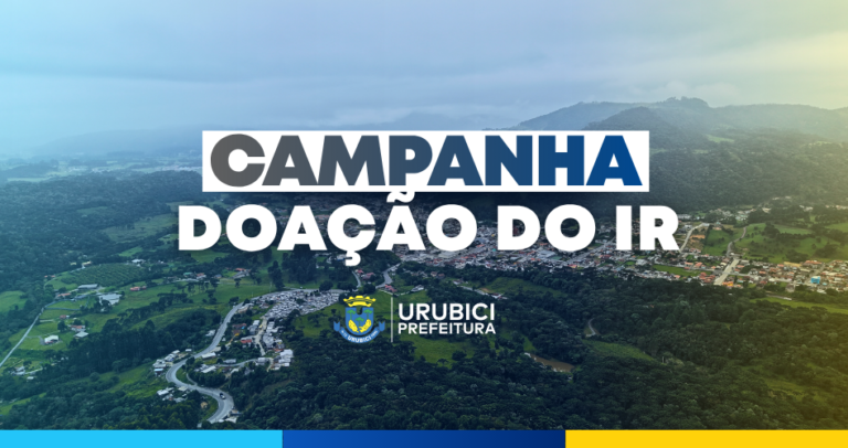 Urubici incentiva destinação do Imposto de Renda para fundos sociais do município